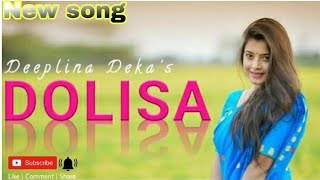 ❤Dolisa by deeplina deka New assames song ❤  Kuldeep creation Deeplinadeka Dolisa [upl. by Eelyah255]