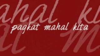 pagkat mahal kita lyrics [upl. by Enitsed]