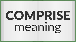 Comprise  meaning of Comprise [upl. by Duwad882]