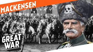 August von Mackensen  El Importante General En La Primer Guerra Mundial [upl. by Charteris]