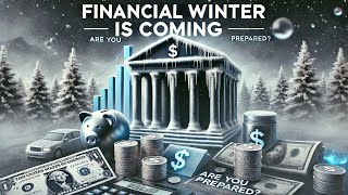 Financial Winter is Coming Are You Prepared [upl. by Aleacin41]