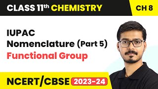 IUPAC Nomenclature  Functional Group Part 5  Organic Chemistry  Class 11 Chemistry Chapter 8 [upl. by Ainavi]