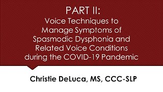 PART II Voice Techniques to Manage Symptoms of Spasmodic Dysphonia and Related Voice Conditions [upl. by Inga]