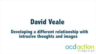 Developing a different relationship with intrusive thoughts and images OCD Action Conference 2018 [upl. by Nobile]