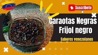 CARAOTAS NEGRAS Receta Venezolana  frijoles negros  Muy Facil Super Deliciosos  Sin secretos 🫘 [upl. by Nilknarf745]