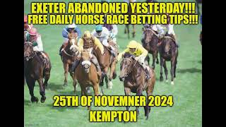 EXETER Abandoned Yesterday Free Daily Horse Racing Tips KEMPTON 25th of NOVEMBER 2024 [upl. by Nunes]