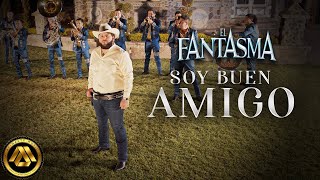 El Fantasma  Soy Buen Amigo Video Oficial [upl. by Aenitsirhc477]