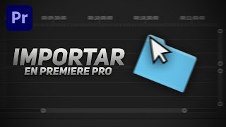 Como IMPORTAR VIDEOS  Premiere Pro Tutorial [upl. by Cissiee]