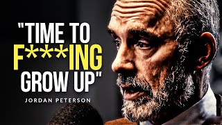 TIME TO GROW UP I Jordan Petersons Life Advice Will Change Your Future MUST WATCH [upl. by Fontana]