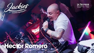 HECTOR ROMERO HOUSE SET  JACKIES 7th ANNIVERSARY [upl. by Rose]