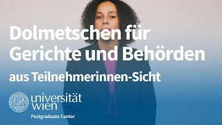 Universitätslehrgang quotDolmetschen für Gerichte und Behördenquot aus TeilnehmerinnenSicht [upl. by Otilegna798]