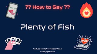 How To Pronounce Dating Apps CORRECTLY  How To Say quotPlenty of Fishquot [upl. by Mcclenon]