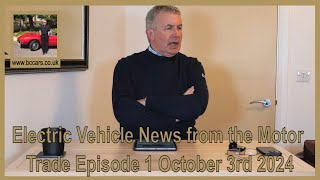 EV Times Electric Vehicle News from the Motor Trade Episode 1 October 3rd 2024 [upl. by Nelleeus]