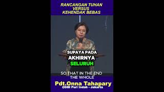 Kutipan Khotbah PdtOnna Tahapary quotRancangan Tuhan Versus Kehendak Bebas Manusiaquot [upl. by Enerak]