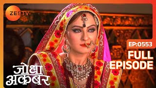 Ep 553  Akbar ने Jodha को कहानी सुनाते सुनाते खाना खिलाया  Jodha Akbar  Zee TV [upl. by Atiken]