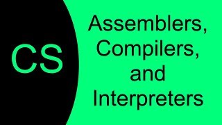 CS Foundations 03 Assemblers Compilers and Interpreters [upl. by Race5]