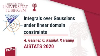 AISTATS 2020 Integrals over Gaussians under Linear Domain Constraints [upl. by Mcclimans461]