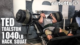 Ted Toalston 1040lb Hack Squat  eliteftscom [upl. by Ahteral]