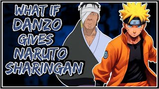 What If Danzo Gives Naruto Sharingan  Part1 [upl. by Rellek412]