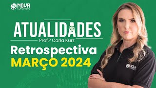 Atualidades para Concurso RETROSPECTIVA DE MARÇO 2024 [upl. by Missak]