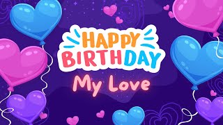 10 Sweet birthday wishes for love ❤️ Birthday wishes message ❤️Beautiful birthday song for you [upl. by Srevart]