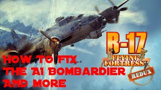 B17 Flying Fortress  The Mighty 8th Redux  How To Improve The Ai [upl. by Laroc]