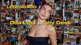 Dua Lipa Tiny Desk LEGENDADO [upl. by Andras]