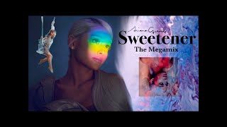 Ariana Grande  Sweetener The Megamix [upl. by Tiler]