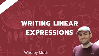 Writing Linear Expressions and Equations [upl. by Niple784]