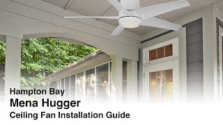 How to Install the Mena Hugger Ceiling Fan by Hampton Bay [upl. by Yardna333]