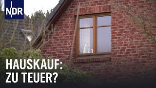 Haus kaufen  teuer wie nie  Doku  NDR  45 Min [upl. by Barnie]