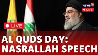 Al Quds Day LIVE  Hezbollah Leader Hassan Nasrallah Gives A Speech At Al Quds Day LIVE  N18L [upl. by Eycal]