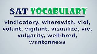 SAT Vocabulary Vindicatory Wherewith Viol Volant Vigilant Visualize Vie Vulgarity [upl. by Ear2]