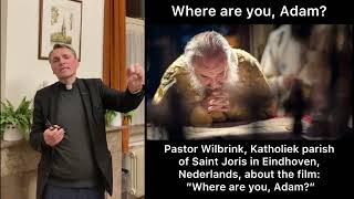 Pastor Wilbrink Katholiek parish of Saint Joris in Eindhovenabout the film ”Where are you Adam” [upl. by Eissert]