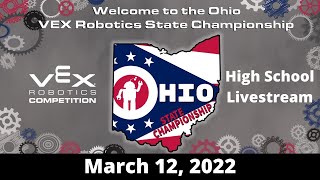 2022 Ohio VEX Robotics State Championship Tournament  High School Livestream  March 12 2022 [upl. by Trina638]