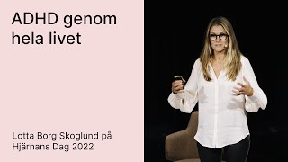 ADHD genom hela livet med Lotta Borg Skoglund Hjärnans Dag 2022 [upl. by Henebry]