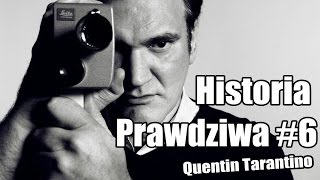 Historia Prawdziwa 6  Quentin Tarantino  Skazany na film [upl. by Leggett]