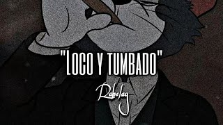 Loco Y Tumbado  Rabelay Hiddent in the rap [upl. by Aziar439]