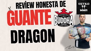 Review de los Guantes Buddha Dragon para Boxeo Muay Thai Kickboxing K1 [upl. by Gnauq]