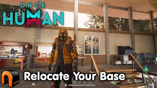 ONCE HUMAN How To Relocate Your Base OnceHuman [upl. by Kelsey]