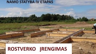 ROSTVERKAS  pamatų įrengimas 4 ETAPASpagrindo paruošimas pamatams armatūra skydai [upl. by Bogie448]