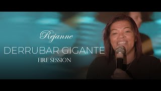 Rejanne  Derrubar Gigante  Fire Session [upl. by Ongineb397]