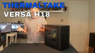 BEST MATX CASE OF 2018 Thermaltake Versa H18 Review [upl. by Einniw]