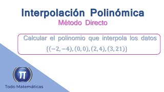 Interpolación Polinómica  Método Directo [upl. by Eceinwahs512]