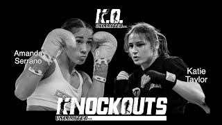 Knockouts Unlimited Ep 10  Amanda Serrano vs Katie Taylor [upl. by Nnyleve886]