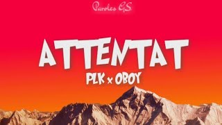 PLK ft Oboy  Attentat Lyrics officiel [upl. by Ayamat361]