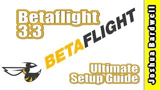 Betaflight 33 Ultimate Setup Guide [upl. by Zacarias]