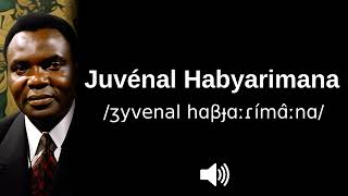 🇷🇼 How to pronounce Juvénal Habyarimana French amp Kinyarwanda [upl. by Nivrehs]