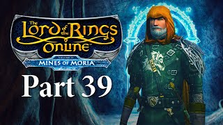 Lord of the Rings Online Mines of Moria Playthrough  Part 39 Visage of Terror [upl. by Vesta]