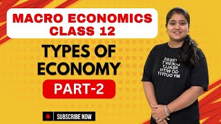 Macro Economics  Circular flow of Income  Types of Economy  Part2  Class 12  Vinny Vaid [upl. by Hubing888]